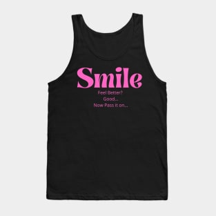 Smile Feel Better Good Now Pass It On Pink Tank Top